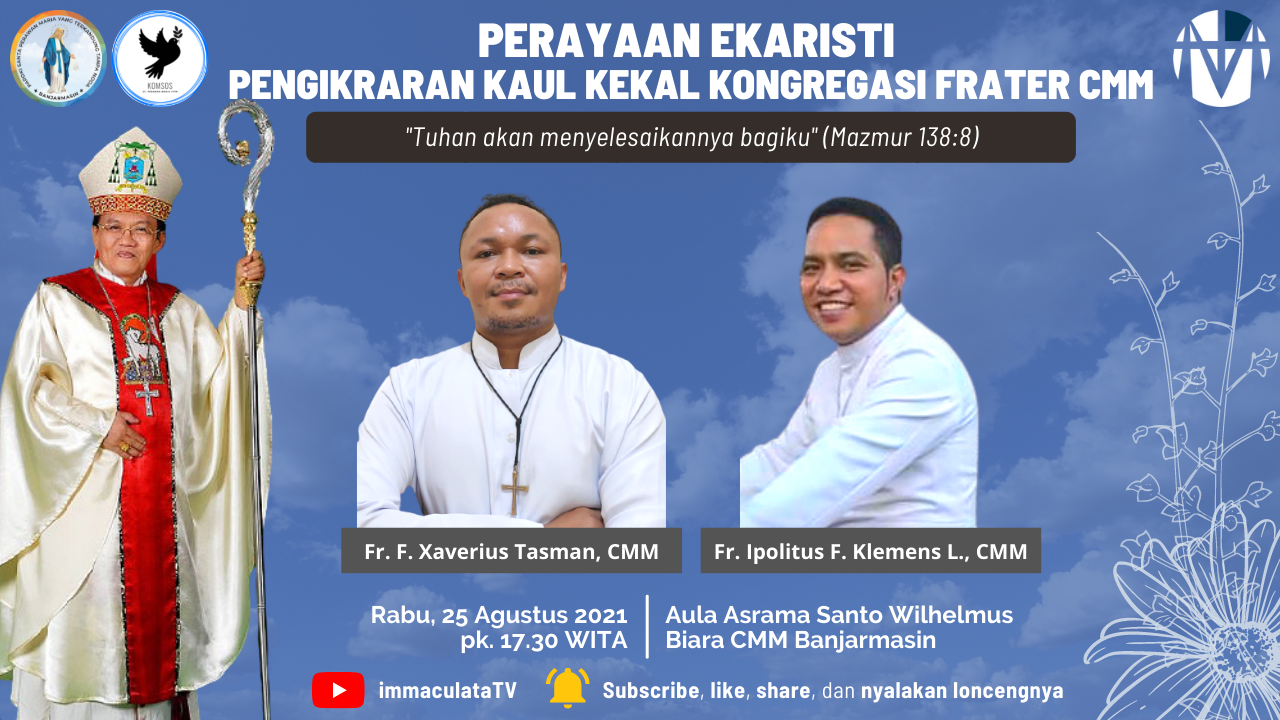 Misa Pengikraran Kaul Kekal Kongregasi Frater CMM – Rabu, 25 Agustus 2021
